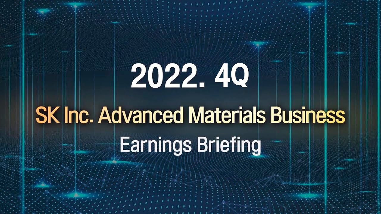 2022 4Q Advanced Materials Earnings Briefing 
